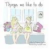 Things we like to do