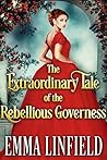 The Extraordinary Tale of the Rebellious Governess