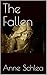 The Fallen by Anne Schlea