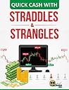Quick Cash With Straddles & Strangles Quick Cash With Straddles & Strangles
