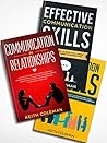 Assertiveness: 3 Books in 1 – Communication in Relationships, Effective Communication, Conversation Skills. Uncover Simple Yet Amazingly Useful Strategies to Improve Your Social Confidence