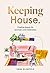 Keeping House: Creating Spaces for Sanctuary and Celebration