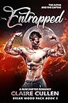 Entrapped: The Alpha and the Captive (Briar Wood Pack #5) Book cover for Entrapped: The Alpha and the Captive (Briar Wood Pack #5)