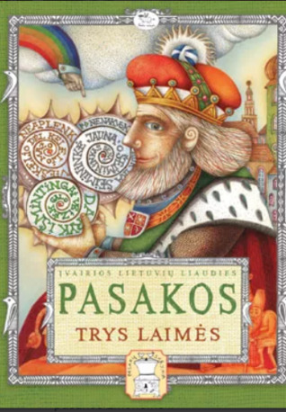 Trys laimės: įvairios lietuvių liaudies pasakos