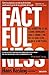 Factfulness: Diez razones por las que estamos equivocados sobre el mundo. Y por qué las cosas están mejor de lo que piensas