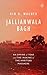 Jallianwala Bagh: An Empire of Fear and the Making of the Amritsar Massacre