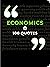 Economics in 100 Quotes