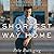 Shortest Way Home: One Mayor's Challenge and a Model for America's Future