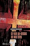 Ce vide au-dessus de nos têtes Ce vide au-dessus de nos têtes