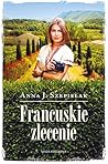 Francuskie zlecenie by Anna J. Szepielak