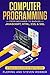 Computer Programming: From Beginner to Badass—JavaScript, HTML, CSS, & SQL: A Step-by-Step Guide for Beginners 2019