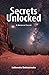 Secrets Unlocked: A treasur...