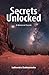 Secrets Unlocked by Sudheendra Chokkasamudra