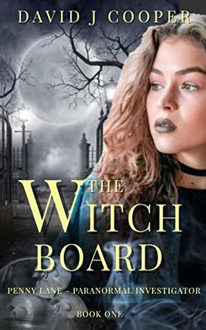 The Witch Board (Penny Lane, Paranormal Investigator #1)