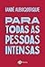 Para todas as pessoas intensas by Iandê Albuquerque