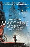 L'oro dei predoni. Macchine mortali by Philip Reeve