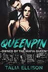 Queenpin (Owned by the Mafia Queen, #1)
