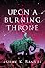 Upon a Burning Throne (Burn...