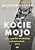 Kocie mojo, czyli jak być opiekunem szczęśliwego kota
