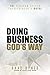 The Kingdom Driven Entrepreneur's Guide: Doing Business God's Way