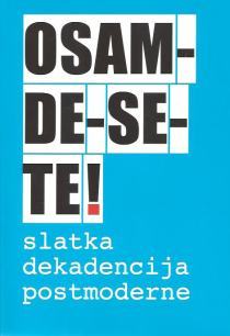Osamdesete! Slatka dekadencija postmoderne (Paperback)