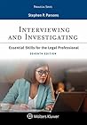 Interviewing and Investigating: Essentials Skills for the Legal Professional (Aspen Paralegal Series)