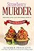 Strawberry Murder (Frosted Love Cozy Mysteries Book 13) by Summer Prescott