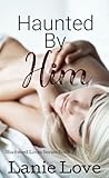 Haunted by Him by Rebel Wild