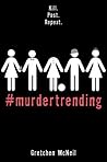 #Murdertrending by Gretchen McNeil