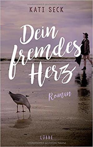 Dein fremdes Herz
