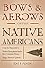 Bows and Arrows of the Native Americans by Jim Hamm