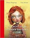 La ragazza che voleva salvare i libri by Klaus Hagerup