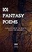 101 FANTASY POEMS: A Collec...