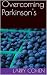 Overcoming Parkinson's by Larry   Cohen