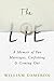 The Lie A Memoir of Two Marriages, Catfishing & Coming Out by William Dameron