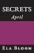 Secrets: April