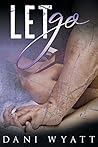 Let Go by Dani Wyatt
