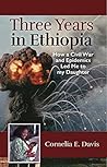 Three Years in Ethiopia: How a Civil War and Epidemics Led Me to My Daughter