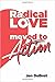 Radical Love: Moved to Action