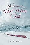 The Adventures Of The Last Wives Club by J.M. Werlein The Adventures Of The Last Wives Club by J.M. Werlein