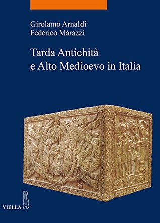 Tarda Antichità e Alto Medioevo in Italia (Italian Edition)