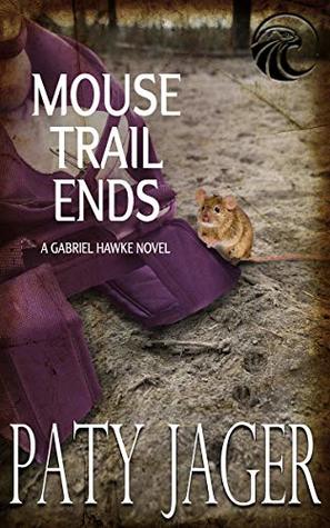 Mouse Trail Ends (Gabriel Hawke, #2)
