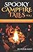 Spooky Campfire Tales Vol. 1.