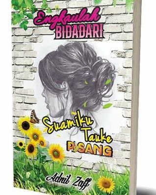 Engkaulah Bidadari; Suamiku Tauke Pisang (Paperback)