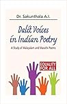 Dalit Voices in Indian Poetry by Sakunthala A.I.