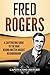 Fred Rogers: A Captivating ...