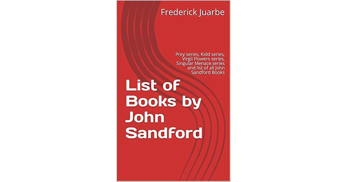 List of Books by John Sandford Prey series, Kidd series, Virgil