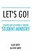 Let's Go!: Creating and Sustaining a Thriving Student Ministry