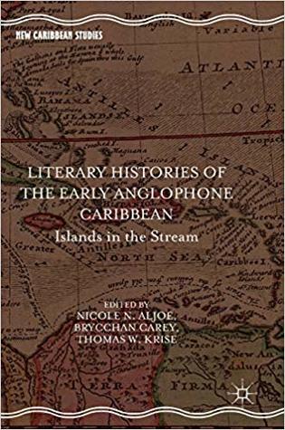 Literary Histories of the Early Anglophone Caribbean: Islands in the Stream