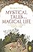 Mystical Tales For A Magical Life